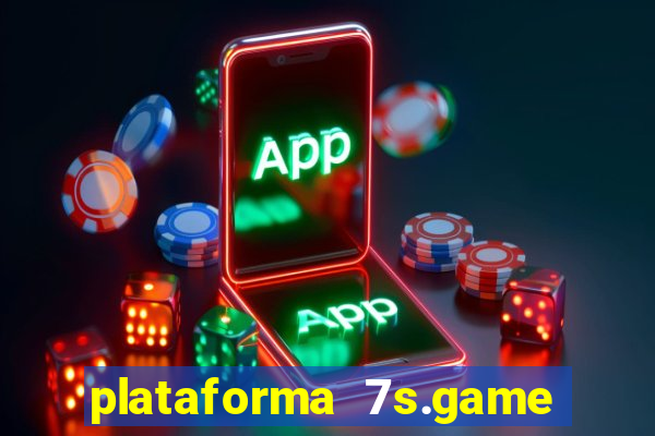 plataforma 7s.game paga mesmo